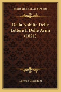 portada Della Nobilta Delle Lettere E Delle Armi (1821) (en Italiano)