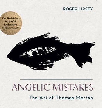 portada Angelic Mistakes: The Art of Thomas Merton
