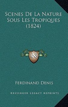 portada Scenes De La Nature Sous Les Tropiques (1824) (en Francés)