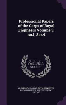 portada Professional Papers of the Corps of Royal Engineers Volume 3, no.1, Ser.4 (en Inglés)