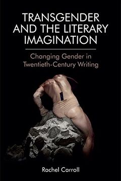 portada Transgender and the Literary Imagination: Changing Gender in Twentieth-Century Writing (en Inglés)