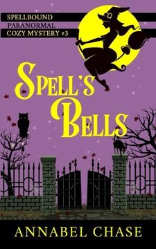 portada Spell'S Bells: Volume 3 (Spellbound Paranormal Cozy Mystery) (en Inglés)