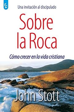 portada Sobre la Roca: Cómo Crecer en la Vida Cristiana