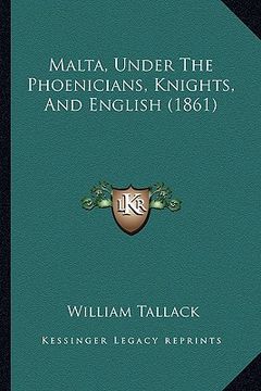 portada malta, under the phoenicians, knights, and english (1861)