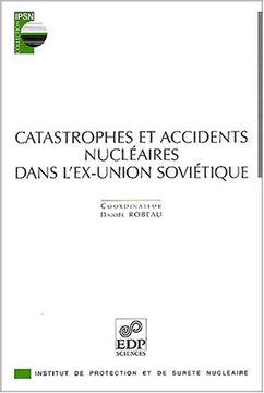 portada Catastrophes et Accidents Nucléaires Dans L'ex-Union Soviétique (Ipsn)