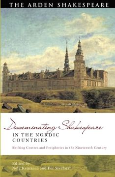 portada Disseminating Shakespeare in the Nordic Countries: Shifting Centres and Peripheries in the Nineteenth Century (Global Shakespeare Inverted) (en Inglés)