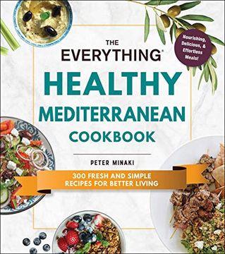 portada The Everything Healthy Mediterranean Cookbook: 300 Fresh and Simple Recipes for Better Living (en Inglés)