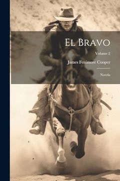 portada El Bravo: Novela; Volume 2 (in Spanish)