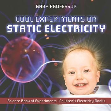 portada Cool Experiments on Static Electricity - Science Book of Experiments Children's Electricity Books (in English)