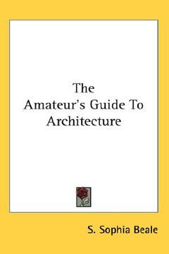 portada the amateur's guide to architecture (in English)