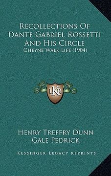 portada recollections of dante gabriel rossetti and his circle: cheyne walk life (1904) (in English)