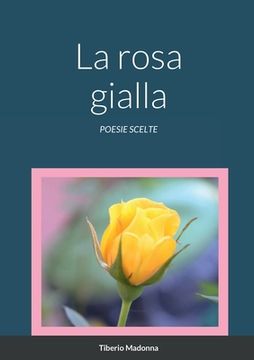 portada La rosa gialla: Poesie Scelte (en Italiano)