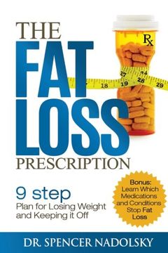 portada The Fat Loss Prescription:: The Nine-Step Plan to Losing Weight and Keeping It Off