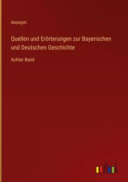 portada Quellen und Erörterungen zur Bayerischen und Deutschen Geschichte: Achter Band (en Alemán)
