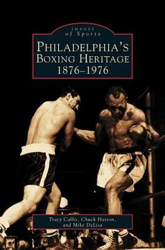 portada Philadelphia's Boxing Heritage 1876-1976 (in English)