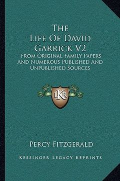 portada the life of david garrick v2: from original family papers and numerous published and unpublished sources (en Inglés)