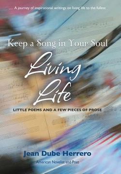 portada Keep a Song in Your Soul Living Life: Little Poems and a Few Pieces of Prose (en Inglés)