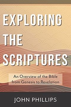 portada Exploring the Scriptures: An Overview of the Bible From Genesis to Revelation (en Inglés)