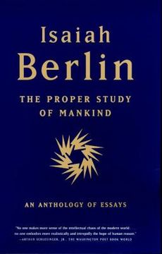 portada The Proper Study of Mankind: An Anthology of Essays (en Inglés)