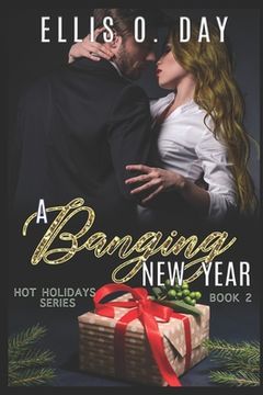 portada A Banging New Year: A steamy, alpha male, romantic comedy