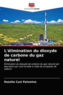 portada L'élimination du dioxyde de carbone du gaz naturel (en Francés)