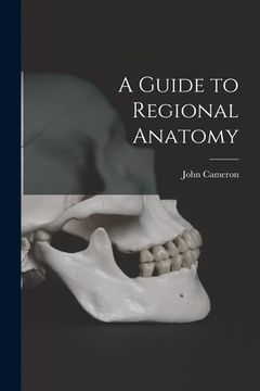 portada A Guide to Regional Anatomy [microform] (en Inglés)