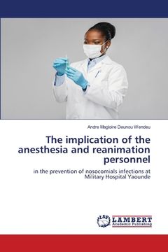 portada The implication of the anesthesia and reanimation personnel (en Inglés)
