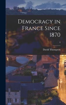 portada Democracy in France Since 1870; 4 (en Inglés)