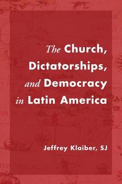 portada the church, dictatorships, and democracy in latin america (en Inglés)