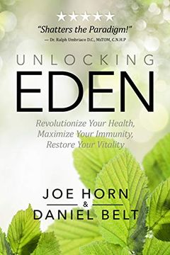 portada Unlocking Eden: Revolutionize Your Health, Maximize Your Immunity, Restore Your Vitality (in English)