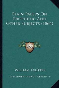 portada plain papers on prophetic and other subjects (1864) (en Inglés)