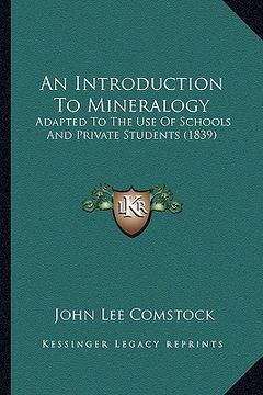 portada an introduction to mineralogy: adapted to the use of schools and private students (1839) (en Inglés)