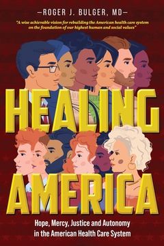 portada Healing America: Hope, Mercy, Justice and Autonomy in the American Health Care System