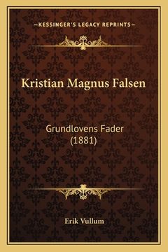 portada Kristian Magnus Falsen: Grundlovens Fader (1881) (en Noruego)