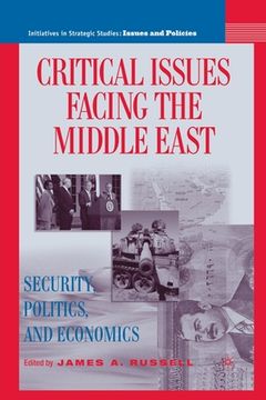 portada Critical Issues Facing the Middle East: Security, Politics and Economics (en Inglés)