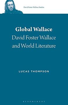 portada Global Wallace: David Foster Wallace and World Literature (David Foster Wallace Studies) (en Inglés)