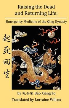 portada raising the dead and returning life: emergency medicine of the q ng dynasty (en Inglés)