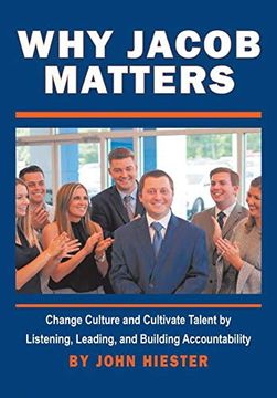 portada Why Jacob Matters: Change Culture and Cultivate Talent by Listening, Leading, and Building Accountability (in English)