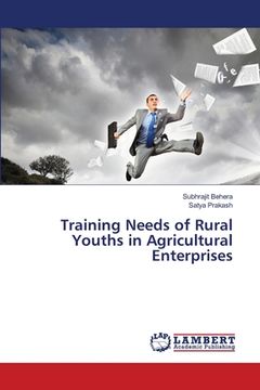 portada Training Needs of Rural Youths in Agricultural Enterprises (en Inglés)
