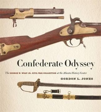 portada Confederate Odyssey: The George w. Wray jr. Civil war Collection at the Atlanta History Center (en Inglés)