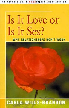 portada is it love or is it sex?: why relationships don't work (en Inglés)
