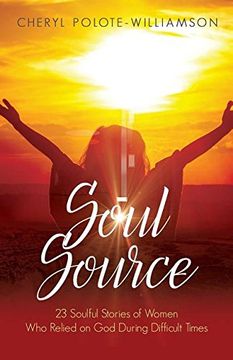 portada Soul Source: 23 Soulful Stories of Women Who Relied on God During Difficult Times