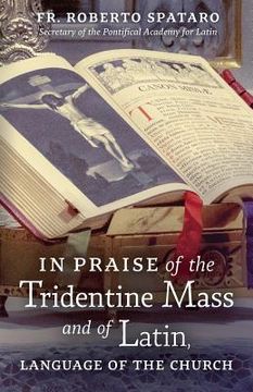 portada In Praise of the Tridentine Mass and of Latin, Language of the Church