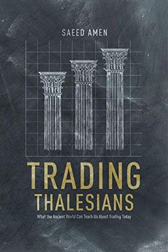 portada Trading Thalesians: What the Ancient World can Teach us About Trading Today (en Inglés)