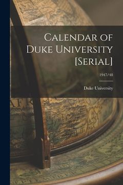 portada Calendar of Duke University [serial]; 1947/48 (en Inglés)