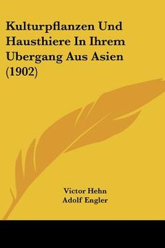 portada kulturpflanzen und hausthiere in ihrem ubergang aus asien (1902) (en Inglés)