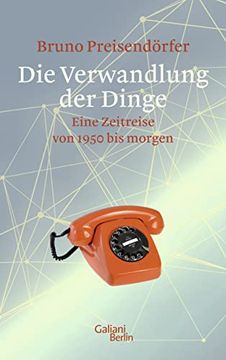 portada Die Verwandlung der Dinge: Eine Zeitreise von 1950 bis Morgen (en Alemán)