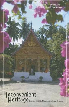 portada Inconvenient Heritage: Erasure and Global Tourism in Luang Prabang (en Inglés)
