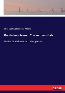 portada Gondaline's lesson: The warden's tale: Stories for children and other poems (en Inglés)