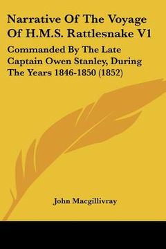 portada narrative of the voyage of h.m.s. rattlesnake v1: commanded by the late captain owen stanley, during the years 1846-1850 (1852) (in English)